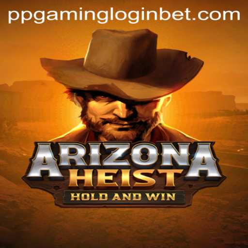 Discover the Thrills of ArizonaHeist: The Ultimate Gaming Adventure with PPGAMING Login