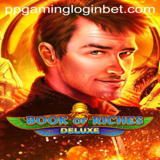Explore the Thrills of BookofRichesDeluxe with PPGAMING Login
