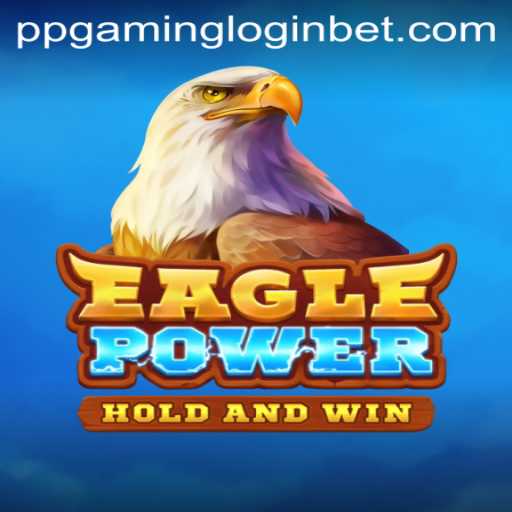 Discover the Thrills of EaglePower: A New Era in PPGAMING