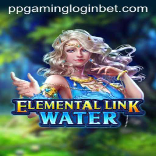 Exploring ElementalLinkWater: A New Gaming Adventure with PPGAMING Login